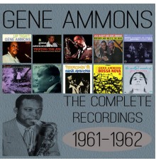 Gene Ammons - The Complete Recordings: 1961-1962