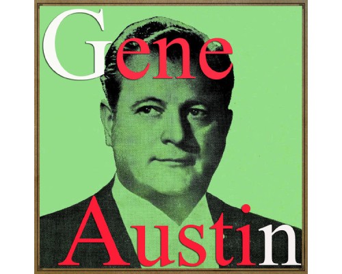 Gene Austin - My Blue Heaven