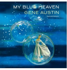 Gene Austin - My Blue Heaven