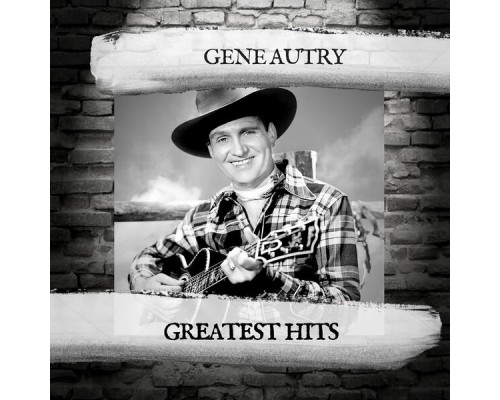 Gene Autry - Greatest Hits