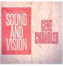 Gene Chandler - Sound and Vision