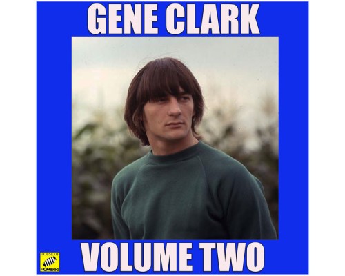 Gene Clark - Volume Two