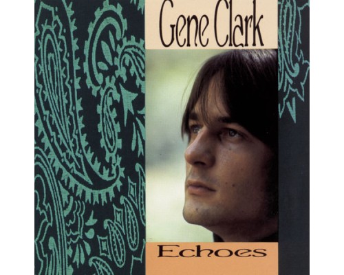 Gene Clark - Echoes