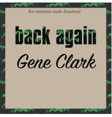 Gene Clark - Back Again