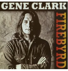 Gene Clark - Firebyrd