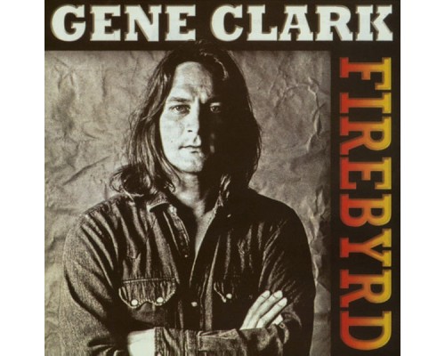 Gene Clark - Firebyrd