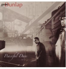 Gene Dunlap - Peaceful Days