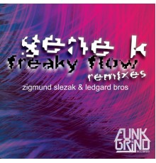 Gene K - Freaky Flow Remixes