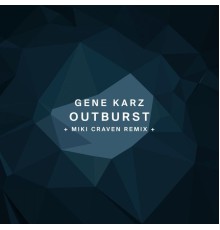 Gene Karz - Outburst