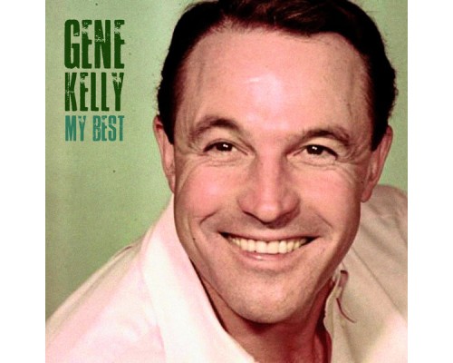 Gene Kelly - My Best  (Remastered)