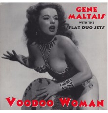 Gene Maltais - Voodoo Woman