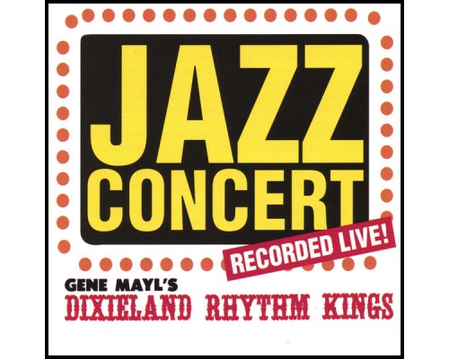 Gene Mayl's Dixieland Rhythm Kings - Jazz Concert
