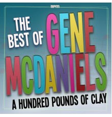 Gene McDaniels - A Hundred Pounds of Clay  - The Best Of