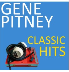 Gene Pitney - Classic Hits