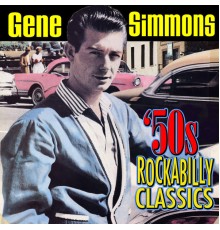 Gene Simmons - 50s Rockabilly Classics