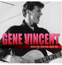 Gene Vincent - Hold Me, Hug Me, Rock Me