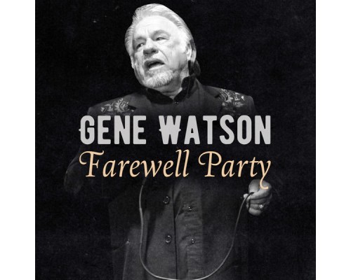 Gene Watson - Farewell Party (Live)