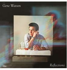 Gene Watson - Reflections