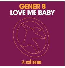 Gener 8 - Love Me Baby