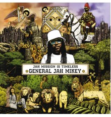 General Jah Mikey - Jah Mission Is Timeless