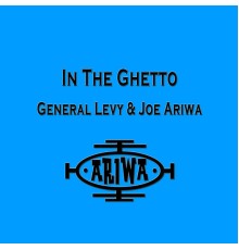 General Levy & Joe Ariwa - In the Ghetto