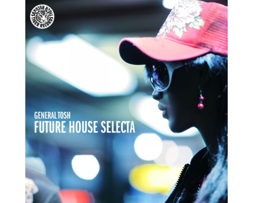 General Tosh - Future House Selecta