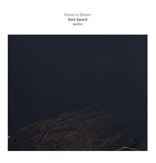 Geneva Skeen - Dark Speech