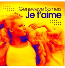 Genevieve Somers - Je t'aime