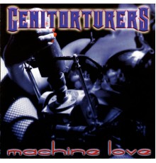 Genitorturers - Machine Love