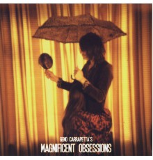 Geno Carrapetta - Magnificent Obsessions