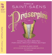 Gens..., Münchner Rundfunkorchester, Ulf Schirmer - Saint-Saëns : Proserpine
