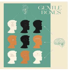 Gentle Bones - Gentle Bones