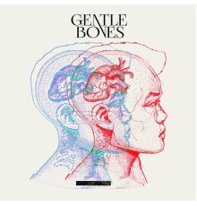 Gentle Bones - Gentle Bones