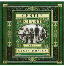 Gentle Giant - Live in Santa Monica 1975
