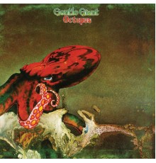 Gentle Giant - Octopus  (2011 Remaster)