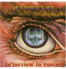 Gentle Giant - In'terview in Concert