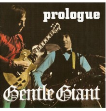 Gentle Giant - Prologue