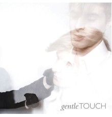 Gentle Touch - Gentle Touch