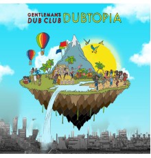 Gentleman's Dub Club - Dubtopia