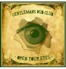 Gentleman's Dub Club - Open Your Eyes