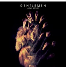 Gentlemen - Night Reels I