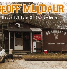 Geoff Muldaur - Beautiful Isle Of Somewhere