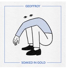 Geoffroy - Soaked in Gold