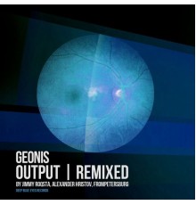 Geonis - Output (Remixed)