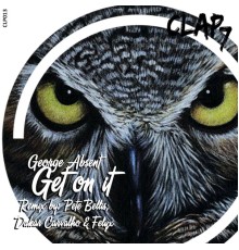 George Absent - Get On It