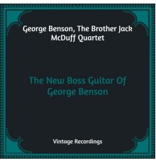 George Benson, The Brother Jack McDuff Quartet - The New Boss Guitar Of George Benson (Hq Remastered)