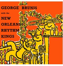 George Brunis, New Orleans Rhythm Kings - George Brunis With The New Orleans Rhythm Kings