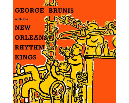 George Brunis, New Orleans Rhythm Kings - George Brunis With The New Orleans Rhythm Kings George Brunis, New Orleans Rhythm Kings - George Brunis With The New Orleans Rhythm Kings