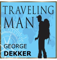 George Dekker - Travelling Man