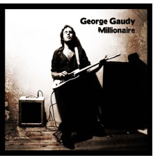 George Gaudy - Millionaire